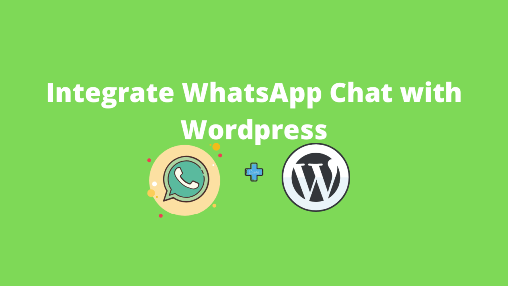 Integrate WhatsApp Chat with WordPress