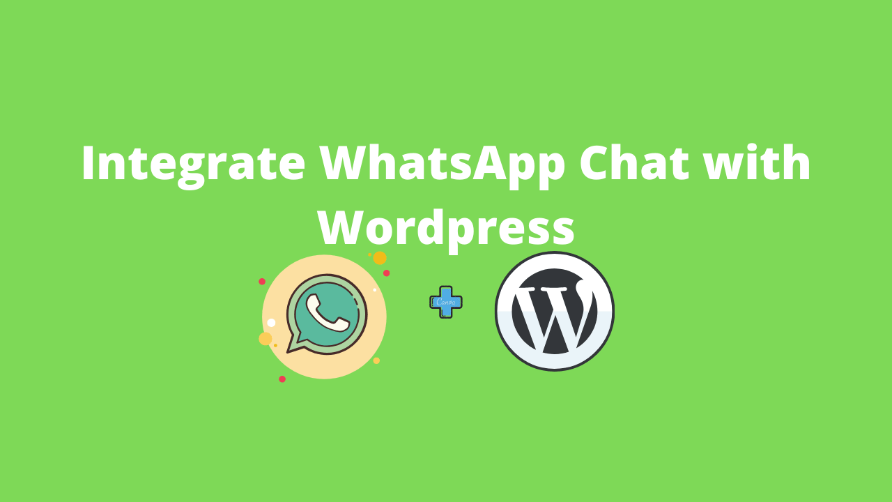 Integrate WhatsApp Chat with Wordpress