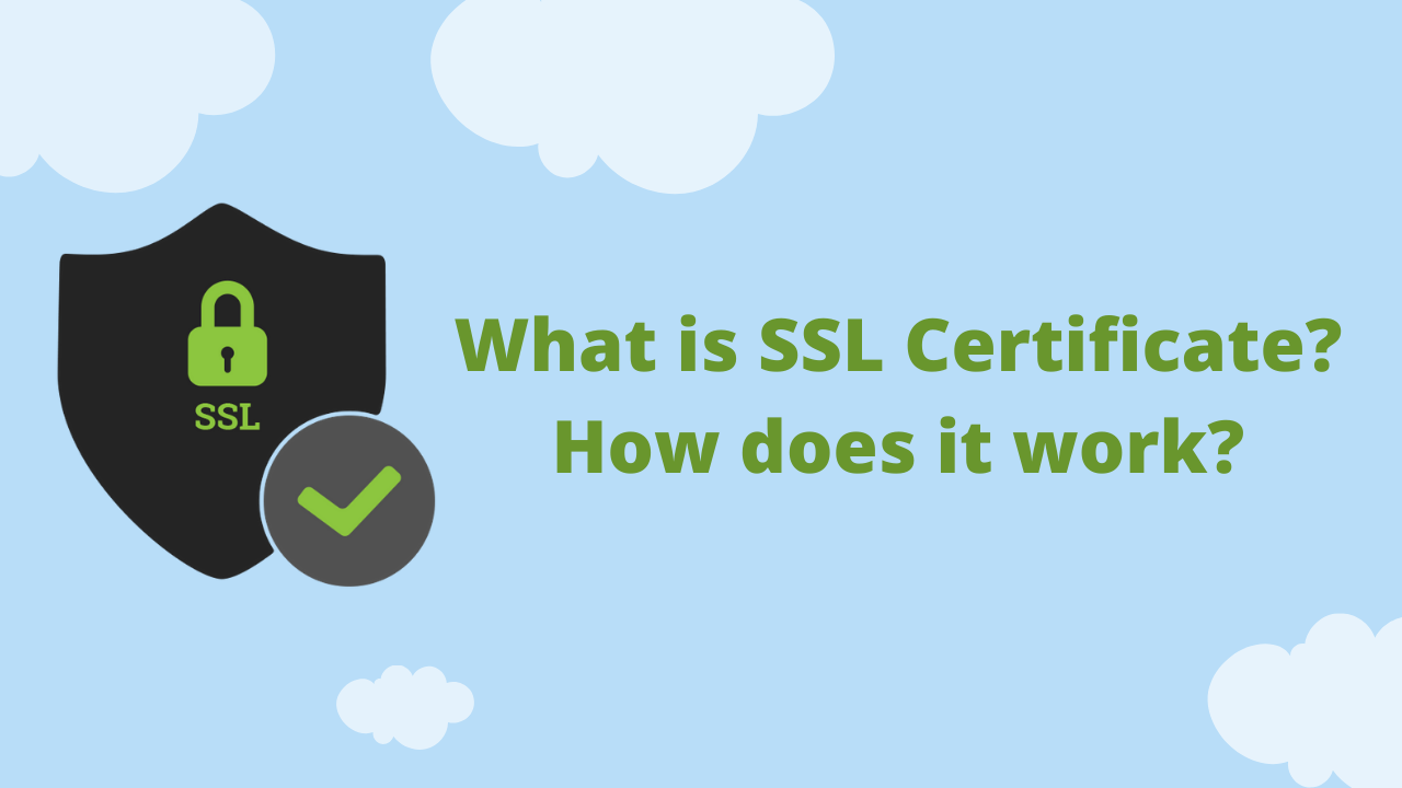 What is SSL Certificate and How does it work. How to get it free