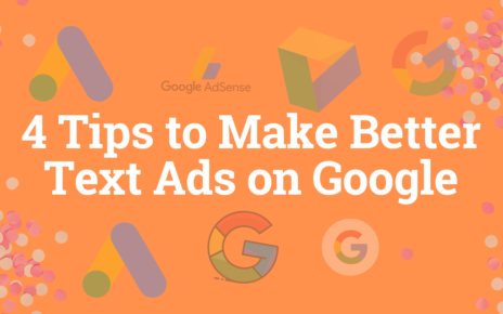 4 Tips to Make Better Text Ads on Google