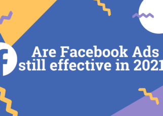 Are Facebook Ads still effective in 2021