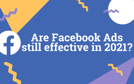 Are Facebook Ads still effective in 2021