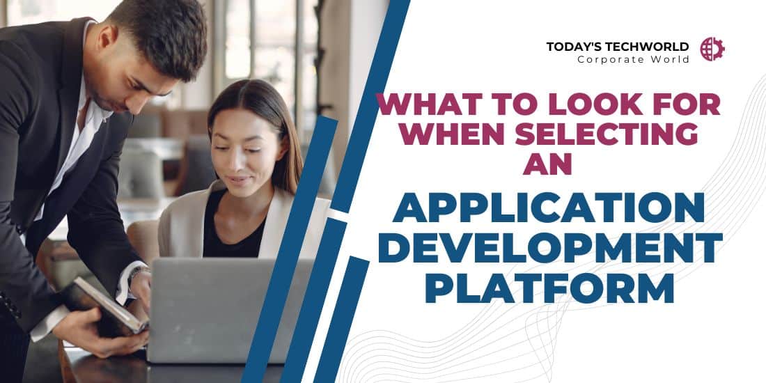 What to look for when selecting an Application Development Platform