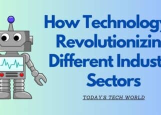 How Technology Is Revolutionizing Different Industry Sectors