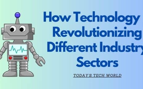 How Technology Is Revolutionizing Different Industry Sectors